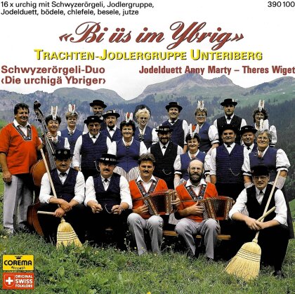 Unteriberg Trachten + Jodlergruppe - Bi Äs Im Ybrig