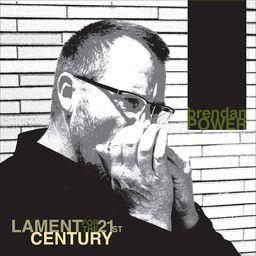 Brendan Power - Lament For The 21St Century