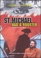 St. Michael had a rooster - San Michele aveva un gallo