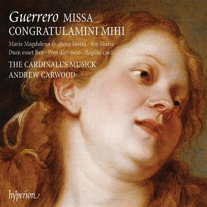 The Cardinall's Musick/ Andrew Carwood & Francisco Guerrero - Missa Congratulamini Mihi/ Ua