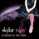 May Skylar - Married To The Moon