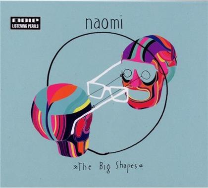 Naomi - Big Shapes