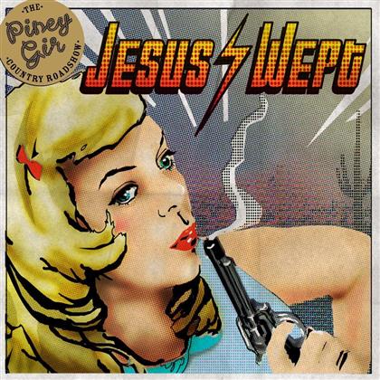 Piney Gir - Jesus Wept