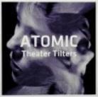 Atomic - Theatre Tilters (2 CDs)