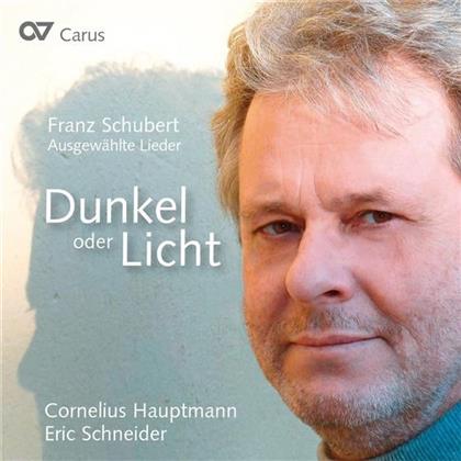 Hauptmann Cornelius / Schneider Eric & Franz Schubert (1797-1828) - Dunkel Oder Licht - Ausgewählte Lieder