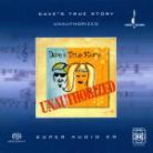 Dave's True Story - Unauthorized (SACD)