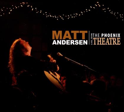 Matt Andersen - Live From The Phoenix