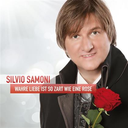 Silvio Samoni - Wahre Liebe Ist So Zart Wie