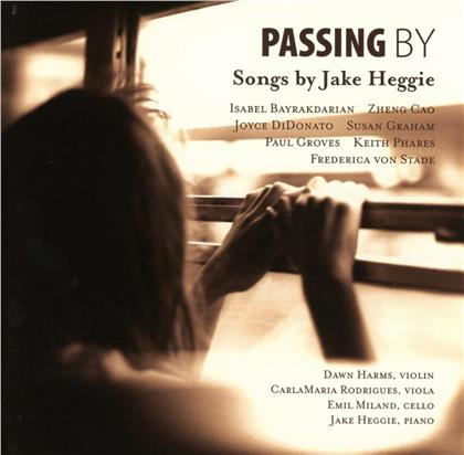Isabel Bayrakdarian (Sopran) & Jake Heggie (*1961) - Passing By - Lieder & Duette