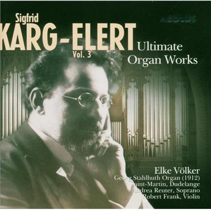 Elke Voelker & Sigfrid Karg-Elert (1877-1933) - Werk Fuer Orgel (Edition Voelker Vol.3)