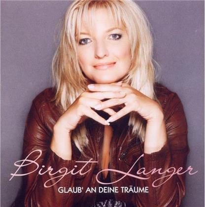 Birgit Langer - Glaub An Deine Traeume