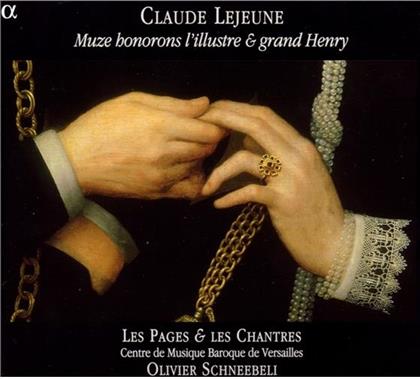 Centre de Musique Baroque de Versailles, Claude Lejeune 1530?-1600 & Olivier Schneebeli - Muze Honorons L'illustre E Grand Henry