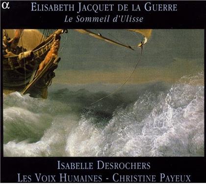 Desrochers Isabelle / Les Voix Humaines & Elisabeth Jacquet de la Guerre - Le Sommeil D'elise