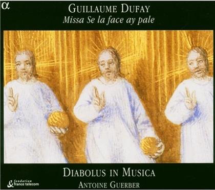 Antoine Guerber, Guillaume Dufay (ca 1400-1474) & Diabolus In Musica - Missa Se La Face Ay Pale