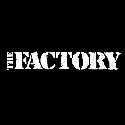 The Factory - ---