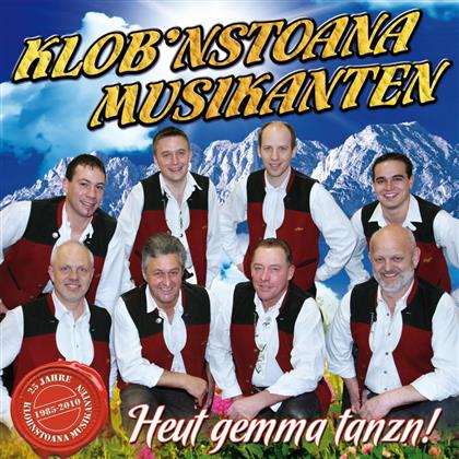 Klob'nstoana Musikanten - Heut Gemma Tanzn