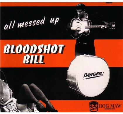 Bloodshot Bill - All Messed Up