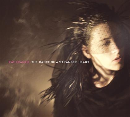 Kat Frankie - Dance Of A Stranger Heart