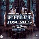 Lil Wayne - Fetti Holmes