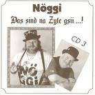 Nöggi - Das Sind Na Zyte Gsii Vol. 3