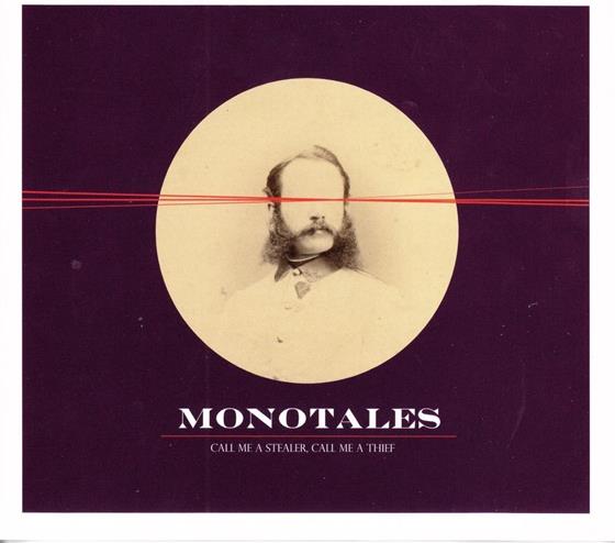 Monotales - Call Me A Stealer, Call Me A Thief