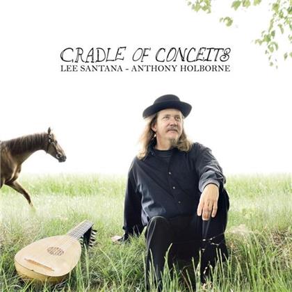 Lee Santana & Anthony Holborne (1565-1602) - Cradle Of Conceits