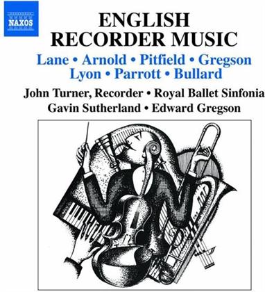 Turner John / Royal Ballet Sinfonia & Lane/Arnold/Pitfield/Gregson/Bullard - English Recorder Music