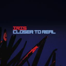 Iris - Closer To Real