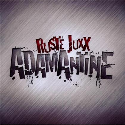 Ruste Juxx - Adamantine