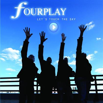 Fourplay - Let's Touch The Sky