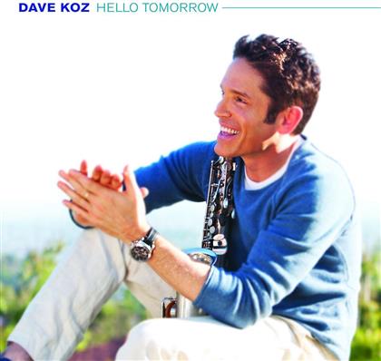 Dave Koz - Hello Tomorrow