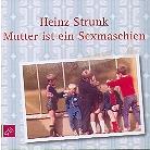 Heinz Strunk - Mutter Ist Eine Sexmaschine