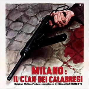 Gianni Marchetti - Milano: Il Clan Dei Calabresi - OST