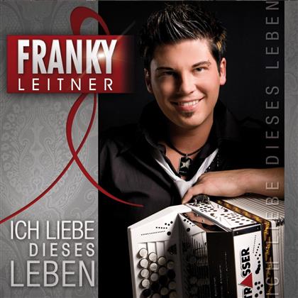 Franky Leitner - Ich Liebe Dieses Leben