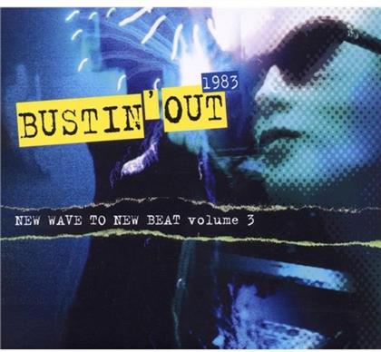 Bustin Out 1983 - New Wave To New Beat 3