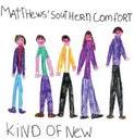Matthew's Southern Comfort - Kind Of New