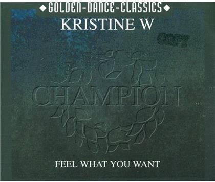 Kristine W - Feel What You Want