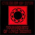 Children On Stun - Tourniquets Of Love