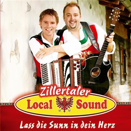 Zillertaler Local Sound - Lass Die Sunn In Dein Her