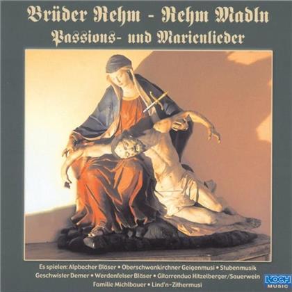Brüder Rhem/Rehm Madlin - Passions- Und Marienlieder