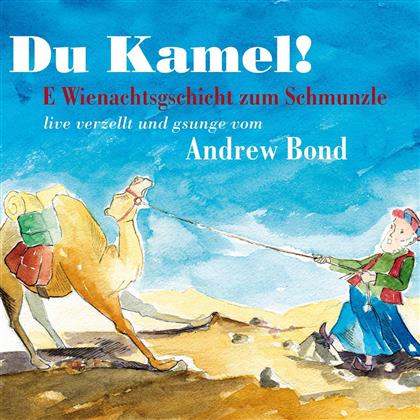 Andrew Bond - Du Kamel - Wienachtsgschicht