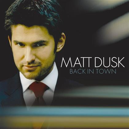 Matt Dusk - Back In Town (European Edition)