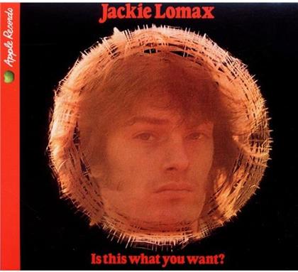 Jackie Lomax - Is This What You Want (Version Remasterisée)