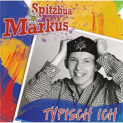 Spitzbua Markus - Typisch Ich