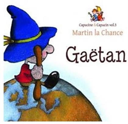 Gaetan - Martin La Chance Vol. 3
