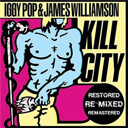 Iggy Pop & James Williamson - Kill City (Remastered)