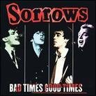 Sorrows - Bad Times Good Times (2 CDs)