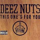 Deez Nuts - This One's For You (New Version)