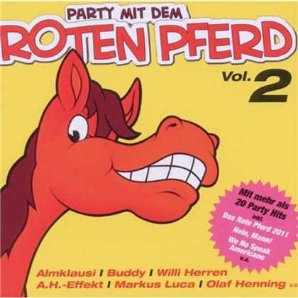 Party Mit Dem Roten Pferd - Vol. 2