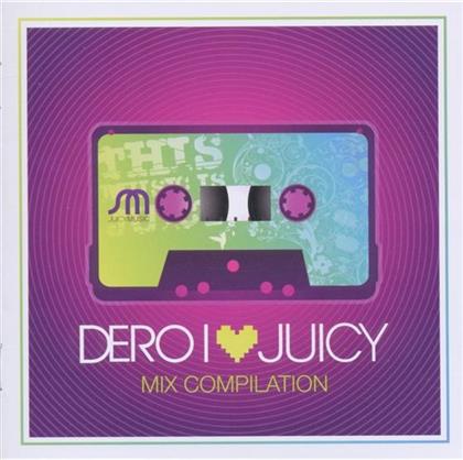 Dero - I Love Juicy